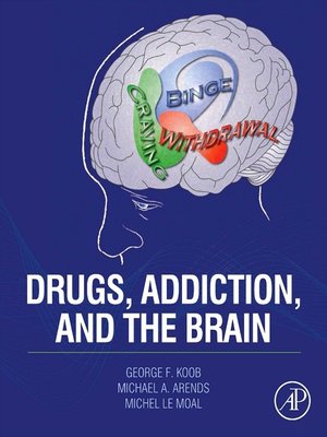 cover image of Drugs, Addiction, and the Brain